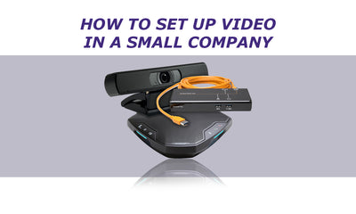 How to set up Video in a Small Company